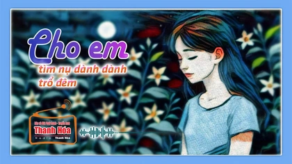 [Podcast Tản văn]: Cho em tìm nụ dành dành trổ đêm